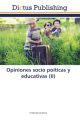 Opiniones socio poíticas y educativas (II)