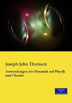 Anwendungen der Dynamik auf Physik und Chemie