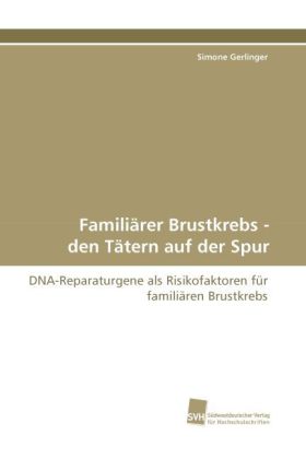 Familiärer Brustkrebs - den Tätern auf der Spur