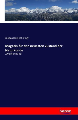 Magazin für den neuesten Zustand der Naturkunde