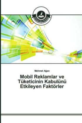 Mobil Reklamlar ve Tüketicinin Kabulünü Etkileyen Faktörler