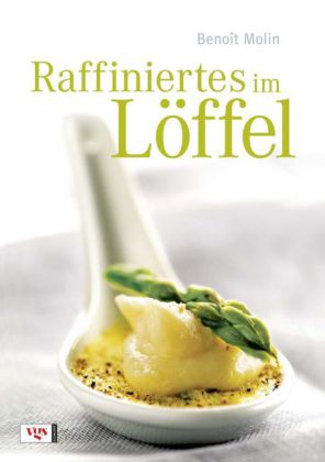 Raffiniertes im Löffel