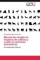 Manual de cirugía en órganos de cabeza y cuello en animales domésticos