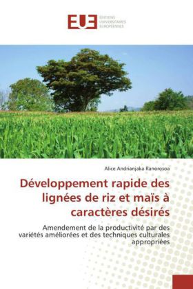 Développement rapide des lignées de riz et maïs à caractères désirés