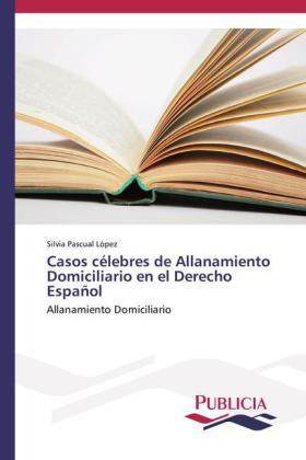 Casos celebres de allanamiento domiciliario en el derecho español
