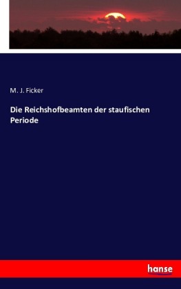 Die Reichshofbeamten der staufischen Periode