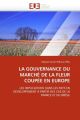 LA GOUVERNANCE DU MARCHÉ DE LA FLEUR COUPÉE EN EUROPE
