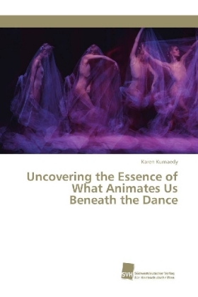 Uncovering the Essence of What Animates Us Beneath the Dance