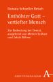 Enthöhter Gott - vertiefter Mensch