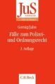 Fälle zum Polizei- und Ordnungsrecht