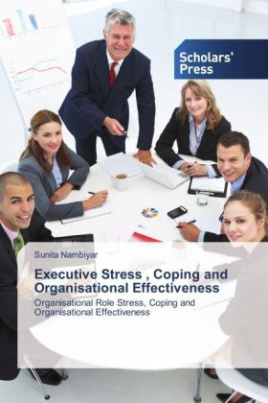 Executive Stress , Coping and Organisational Effectiveness
