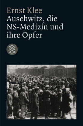 Auschwitz, die NS-Medizin und ihre Opfer