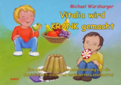 Vitalia wird krank gemacht - Eine Geschichte um gesunde Ernährung