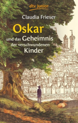 Oskar und das Geheimnis der verschwundenen Kinder