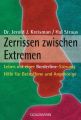 Zerrissen zwischen Extremen