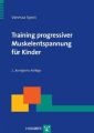 Training progressiver Muskelentspannung für Kinder, m. CD-ROM