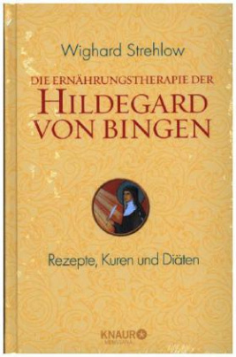 Die Ernährungstherapie der Hildegard von Bingen