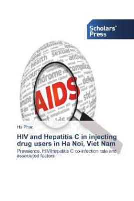 HIV and Hepatitis C in injecting drug users in Ha Noi, Viet Nam