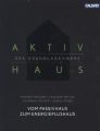 Aktivhaus: Das Grundlagenwerk