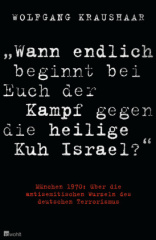 "Wann endlich beginnt bei Euch der Kampf gegen die heilige Kuh Israel?"