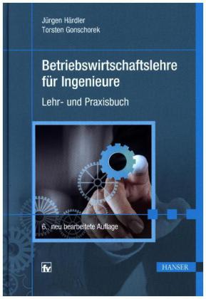 Betriebswirtschaftslehre für Ingenieure