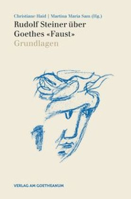 Rudolf Steiner über Goethes "Faust". Bd.1