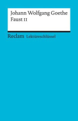 Lektüreschlüssel Johann Wolfgang von Goethe 'Faust II'