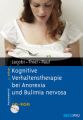 Kognitive Verhaltenstherapie bei Anorexia und Bulimia nervosa, m. CD-ROM