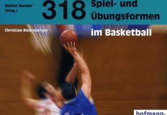 318 Spiel- und Übungsformen im Basketball