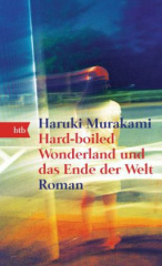 Hard-boiled Wonderland und das Ende der Welt