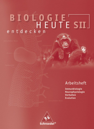 Immunbiologie, Neurophysiologie, Verhalten, Evolution, Arbeitsheft