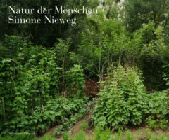 Natur der Menschen, Simone Nieweg. Nature, man-made