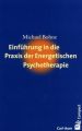 Einführung in die Praxis der Energetischen Psychotherapie