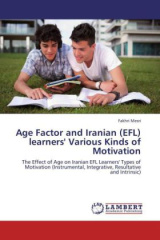 Age Factor and Iranian (EFL) learners' Various Kinds of Motivation