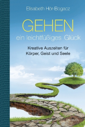 Gehen - ein leichtfüßiges Glück