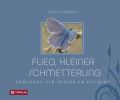 Flieg, kleiner Schmetterling