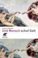 Und Mensch schuf Gott