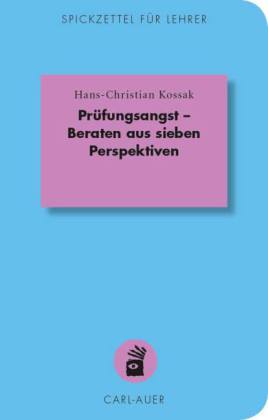 Prüfungsangst - Beraten aus sieben Perspektiven