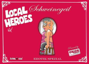 Local Heroes - Schweinegeil