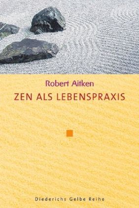 Zen als Lebenspraxis