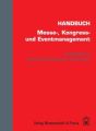 Handbuch Messe-, Kongress- und Eventmanagement