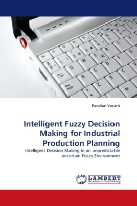 Intelligent Fuzzy Decision Making for Industrial Production Planning