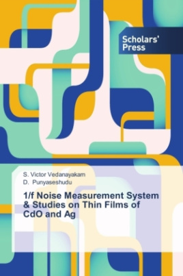 1/f Noise Measurement System & Studies on Thin Films of CdO and Ag