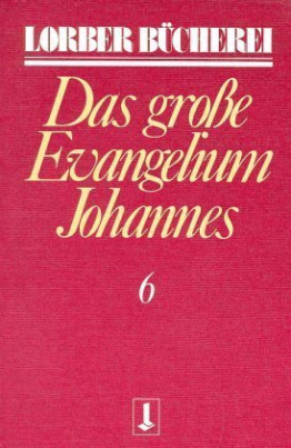 Johannes, das große Evangelium. Bd.6