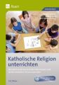 Katholische Religion unterrichten, 1./2. Klasse, m. CD-ROM