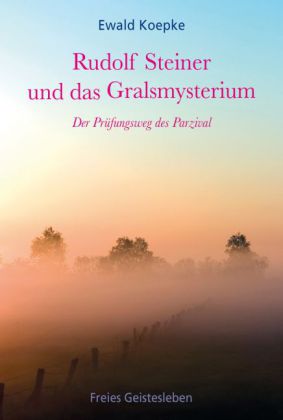 Rudolf Steiner und das Gralsmysterium