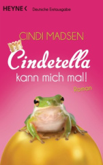 Cinderella kann mich mal!