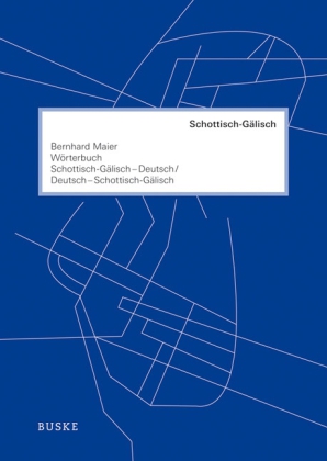 Wörterbuch Schottisch-Gälisch-Deutsch / Deutsch-Schottisch-Gälisch