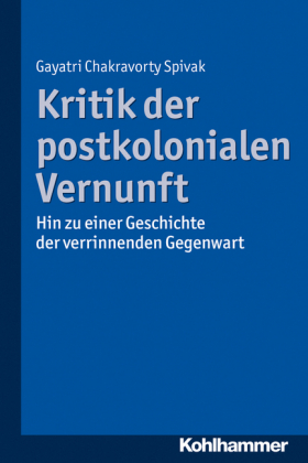 Kritik der postkolonialen Vernunft