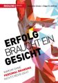 Erfolg braucht ein Gesicht